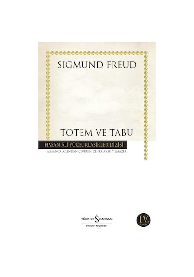 Totem ve Tabu - Hasan Ali Yücel Klasikler - Sigmund Freud - İş Bankası Kültür Yayınları