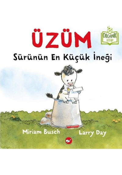 Üzüm Sürünün En Küçük İneği-Organik Kitap - Larry Day - Beyaz Balina Yayınları