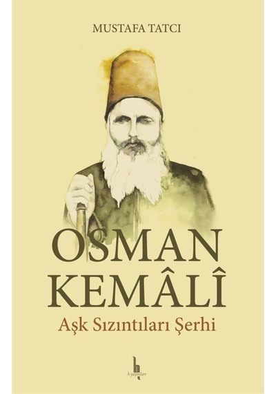 Osman Kemali-Aşk Sızıntıları Şerhi - Mustafa Tatcı - H Yayınları