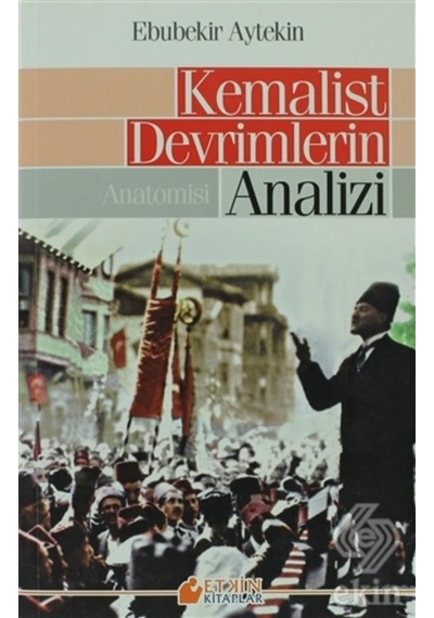 Kemalist Devrimlerin Analizi/Ebubekir Aytekin