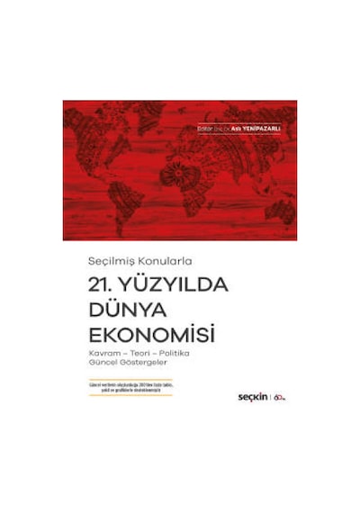 Seçilmiş Konularda 21.Yüzyılda Dünya Ekonomisi - Seçkin Yayıncılık