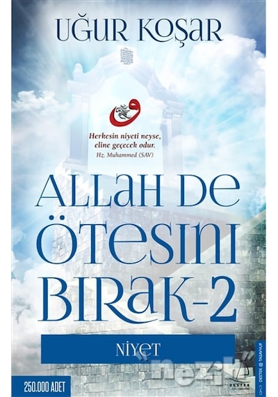 Allah De Ötesini Bırak 2 - Niyet - Uğur Koşar - Destek Yayınları