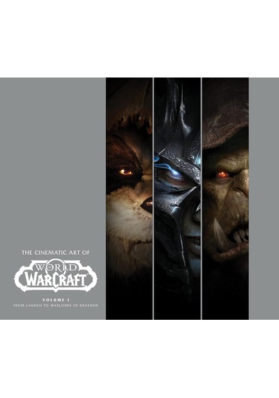 The Cinematic Art Of World Of Warcraft: Volume 1