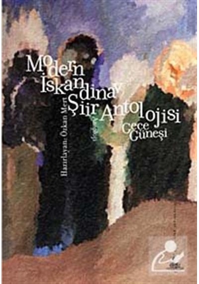 Modern İskandinav Şiir Antolojisi - Gece Güneşi - Özkan Mert - Yitik Ülke Yayınları