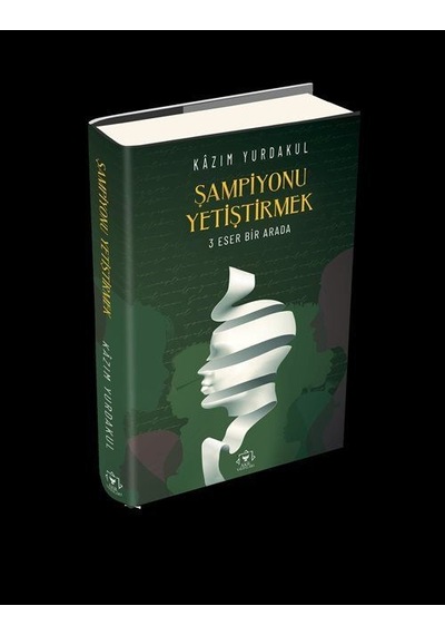 Şampiyonu Yetiştirmek - 3 Eser Bir Arada - Kazım Yurdakul - Akil Yayınları
