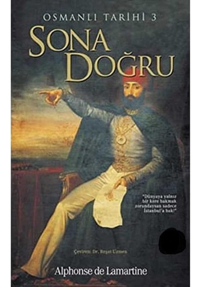 Sona Doğru - Osmanlı Tarihi 3-alphonse De Lamartine 1.baskı