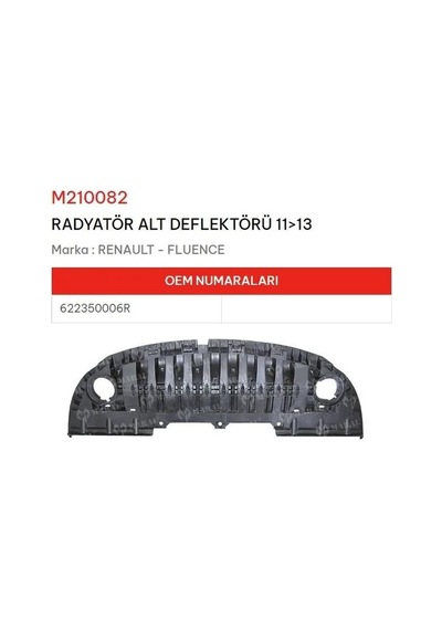 Radyatör Alt Deflektörü Fluence 11&gt 13