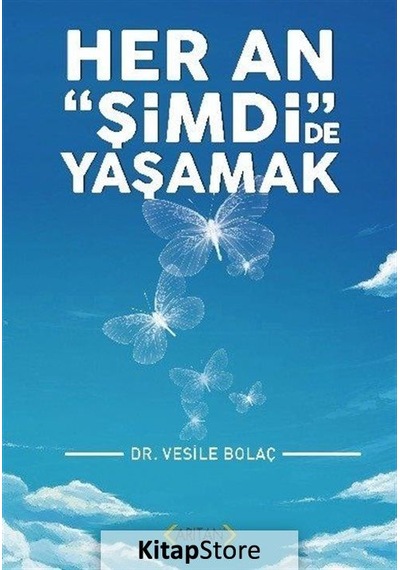 Her An Şimdi de Yaşamak - Vesile Bolaç - Arıtan Yayınevi