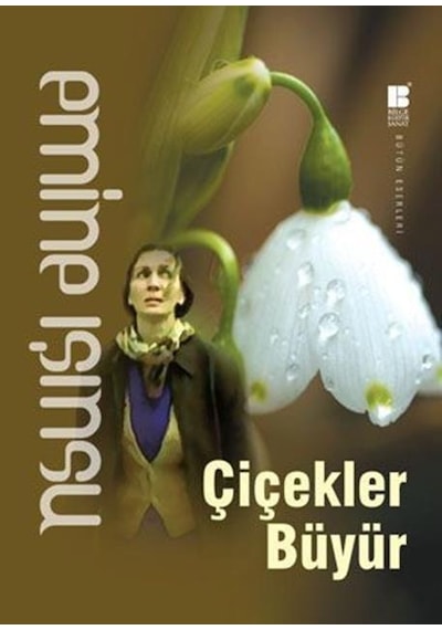 Çiçekler Büyür - Emine Işınsu - Bilge Kültür Sanat