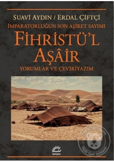 Fihristü'l Aşair: İmparatorluğun Son Aşiret Sayımı - Yorumlar ve Çeviriyazım - Erdal Çiftçi - İletişim Yayınları