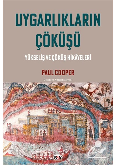 Uygarlıkların Çöküşü & Yükseliş Ve Çöküş Hikayeleri / Paul Cooper