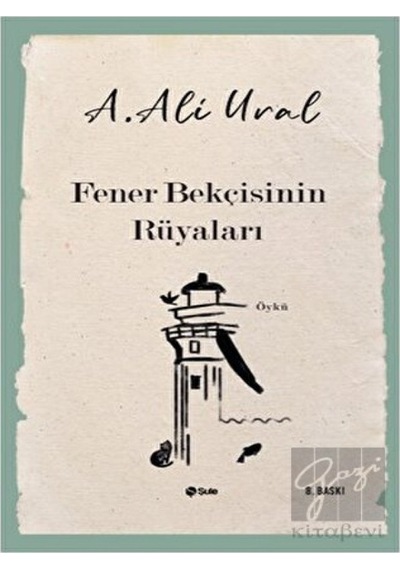 Fener Bekçisinin Rüyaları - A. Ali Ural - Şule Yayınları