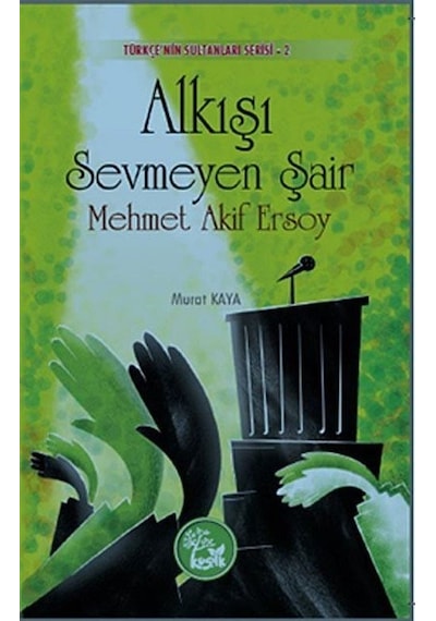 Alkışı Sevmeyen Şair Mehmet Akif Ersoy / Türkçe'nin Sultanları...