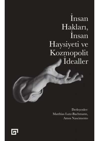 İnsan Hakları İnsan Haysiyeti ve Kozmopolit İdealler- Koç Üniversitesi Yayınları