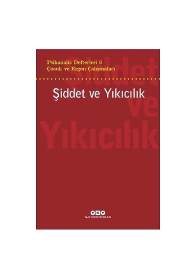 Çocuk Ve Ergen Çalışmaları: Şiddet Ve Yıkıcılık Üzerine