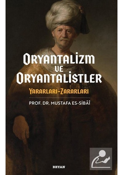 Oryantalizim Ve Oryantalistler / Prof. Dr. Mustafa Es-Sibai 9789754730814