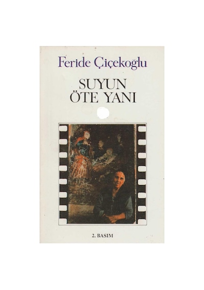 Suyun Öte Yanı - Feride Çiçekoğlu İkinci Baskı