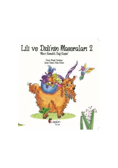 Lili ve Didi'nin Maceraları 2 - Mavi Hamaklı Dağ Keçisi - Birgül Yorulmaz - Lagün Çocuk Yayınları
