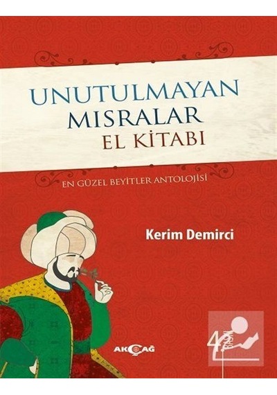 Unutulmayan Mısralar El Kitabı - Kerim Demirci - Akçağ Yayınları