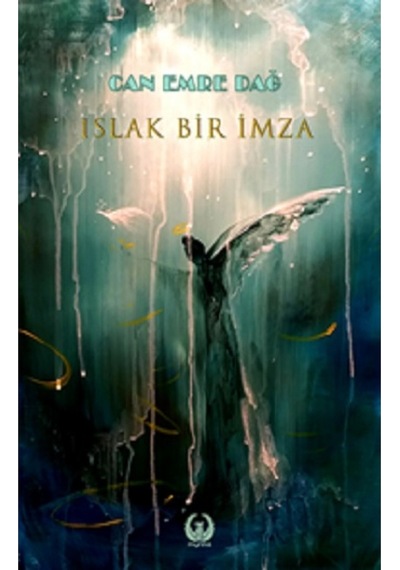 Islak Bir İmza - Can Emre Dağ - Myrina Yayınları