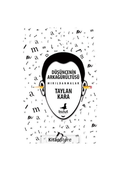Düşüncenin Arkagürültüsü - Mırıldanmalar - Taylan Kara - Bulut Yayınları