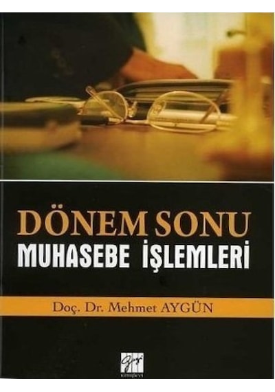 Gazi Kitabevi - Dönem Sonu Muhasebe İşlemleri - Mehmet Aygün