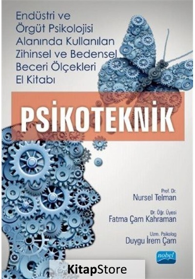 Endüstri ve Örgüt Psikolojisi Alanında Kullanılan Zihinsel ve Bedensel Beceri Ölçekleri El Kitabı - Nursel Telman - Nobel Akademik Yayıncılık