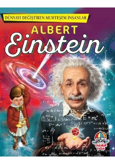 Albert Einstein-Dünyayı Değiştiren Muhteşem İnsanlar- Yağmur Çocuk