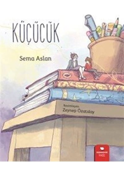 Küçücük / Sema Aslan