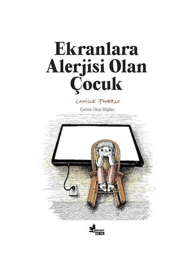 Ekranlara Alerjisi Olan Çocuk - Camille Pomerlo - Çınar Yayınları