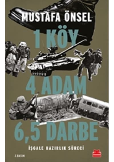 1 Köy 4 Adam 65 Darbe - İşgale Hazırlık Süreci - Mustafa Önsel - Kırmızı Kedi