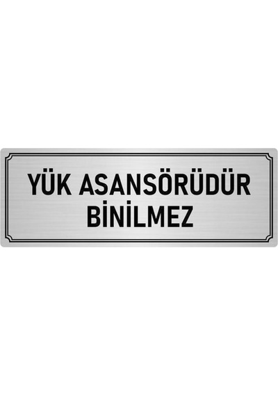 Metal Yönlendirme Levhası, Departman Kapı Isimliği Yük Asansörü Binilmez 5x20 Cm Gümüş Renk