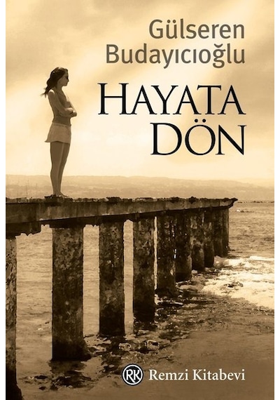 Hayata Dön - Gülseren Budayıcıoğlu Remzi Kitabevi