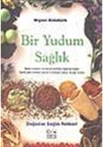Bir Yudum Sağlık / Doğadan Sağlık Rehberi / Niyazi Eröztürk