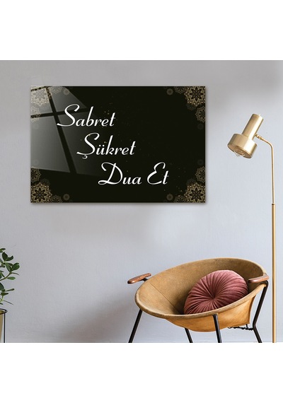 Decorita Cam Tablo|Sabret-Şükret-Dua Et|Beyaz Yazı|40cm x 60cm