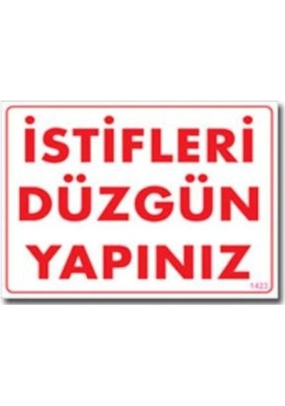 İstifleri Düzgün Yapınız Uyarı Levhası 25x35 Kod:1423