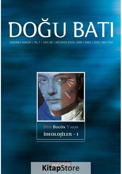 Doğu Batı Düşünce Dergisi Sayı: 28  -  Dün Bugün Yarın İdeolojiler 1 -  Doğu Batı Dergileri