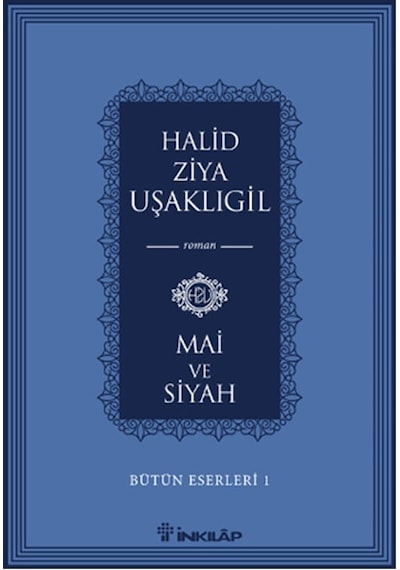 Bütün Eserleri 1 -   Mai ve Siyah