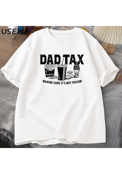 Flood Of Style Funny Dad Tax T-shirt For Dad Men Cotton Short Sleeve Fathers Day Gift Tshirt Casual Cotton S Beyaz