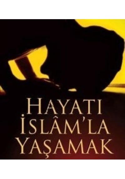 Hayatı İslam'la Yaşamak  - Ramazan Tamer Büyükküpcü  - Pınar Yayıncılık