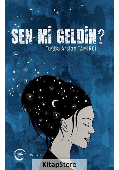 Sen mi Geldin? - Tuğba Arslan Tamirci - Sıfır Yayınları