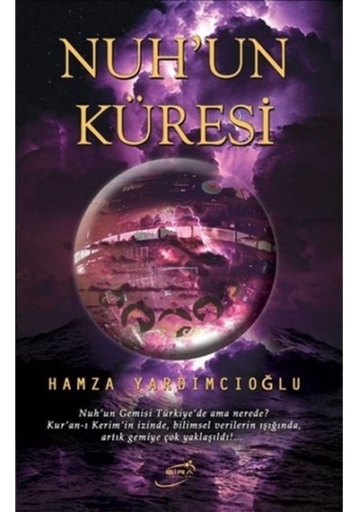 Nuh'un Küresi - Hamza Yardımcıoğlu - Şira Yayınları