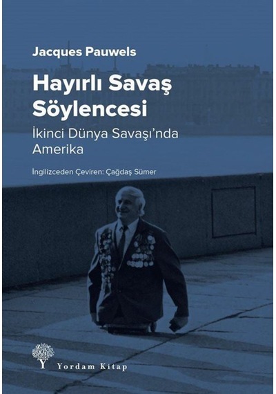 Hayırlı Savaş Söylencesi / Jacques Pauwels 9786051722290