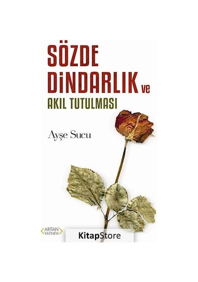Sözde Dindarlık ve Akıl Tutulması  - Ayşe Sucu  - Arıtan Yayınevi
