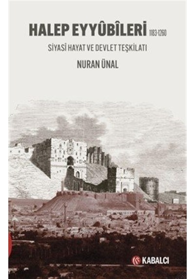 Halep Eyyûbîleri & 1183-1260 Siyasî Hayat Ve Devlet Teşkilatı ...