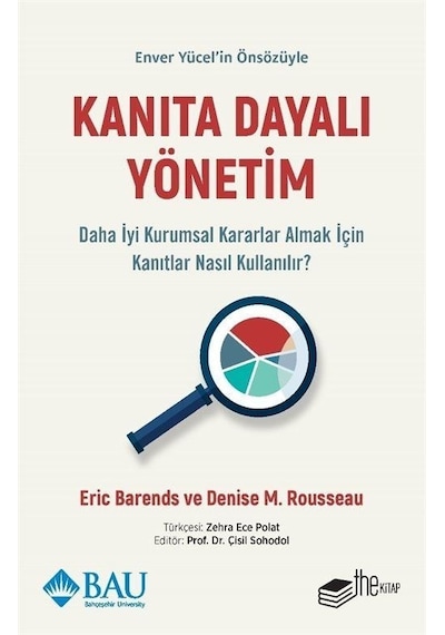 Kanıta Dayalı Yönetim - Daha İyi Kurumsal Kararlar Almak için Kanıtlar Nasıl Kullanılır? - Denise M. Rousseau - The Kitap