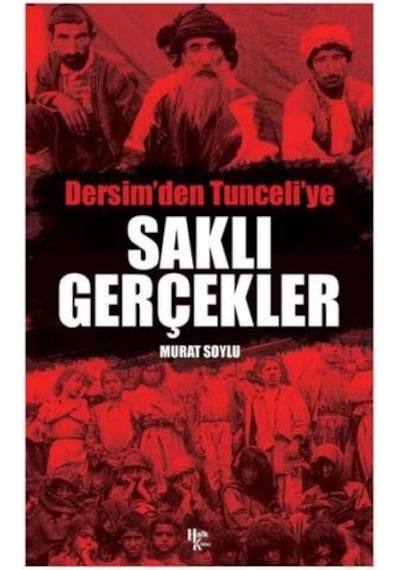 Saklı Gerçekler - Dersim'den Tunceli'ye - Murat Soylu - Halk Kitabevi