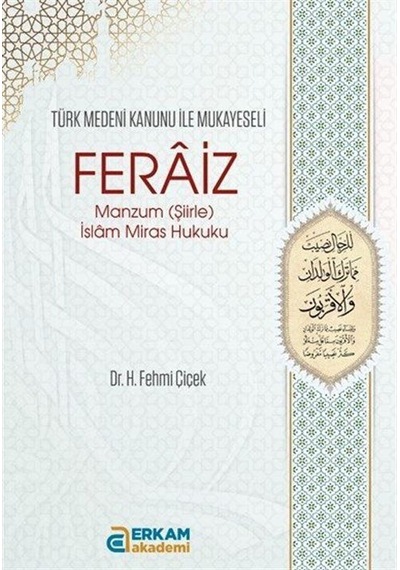 Feraiz Manzum (Şiirle) İslam Miras Hukuku / Prof. H. Fehmi Çiçek