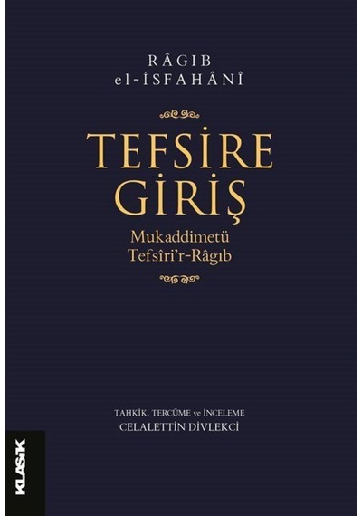 Tefsire Giriş - Ragıb El-İsfahani - Klasik Yayınları