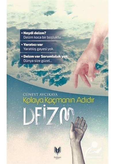 Kolaya Kaçmanın Adıdır Deizm - Cüneyt Avcıkaya - Rabbani Yayınevi